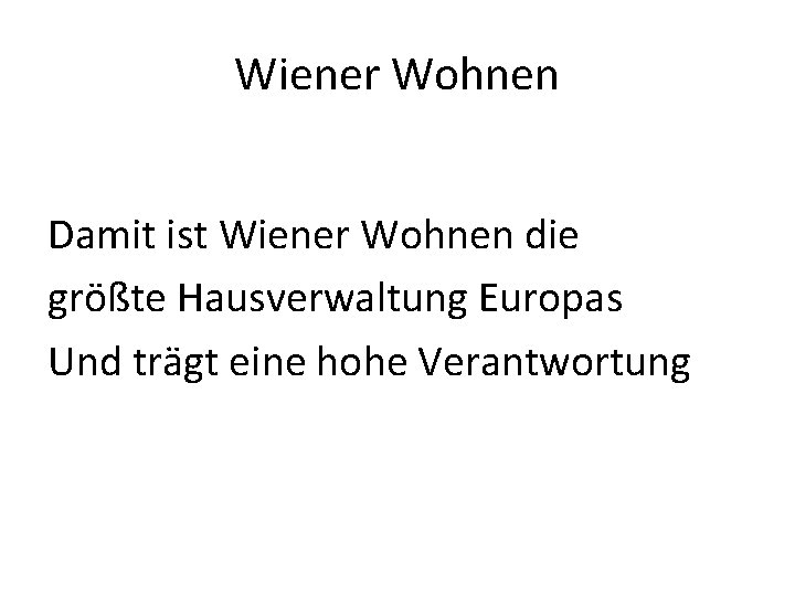 Wiener Wohnen Damit ist Wiener Wohnen die größte Hausverwaltung Europas Und trägt eine hohe