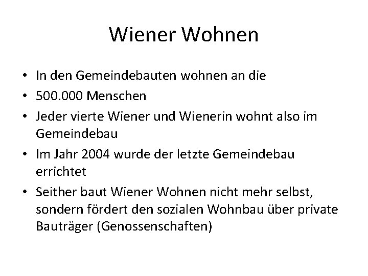 Wiener Wohnen • In den Gemeindebauten wohnen an die • 500. 000 Menschen •