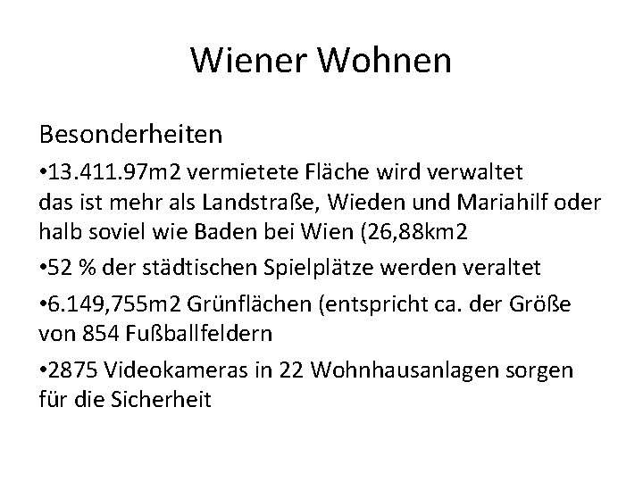 Wiener Wohnen Besonderheiten • 13. 411. 97 m 2 vermietete Fläche wird verwaltet das