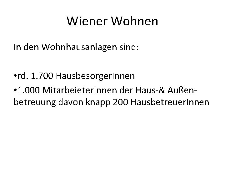 Wiener Wohnen In den Wohnhausanlagen sind: • rd. 1. 700 Hausbesorger. Innen • 1.