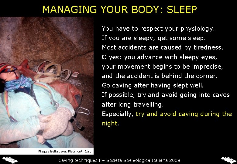 MANAGING YOUR BODY: SLEEP You have to respect your physiology. If you are sleepy, MANAGING YOUR BODY: SLEEP You have to respect your physiology. If you are sleepy,