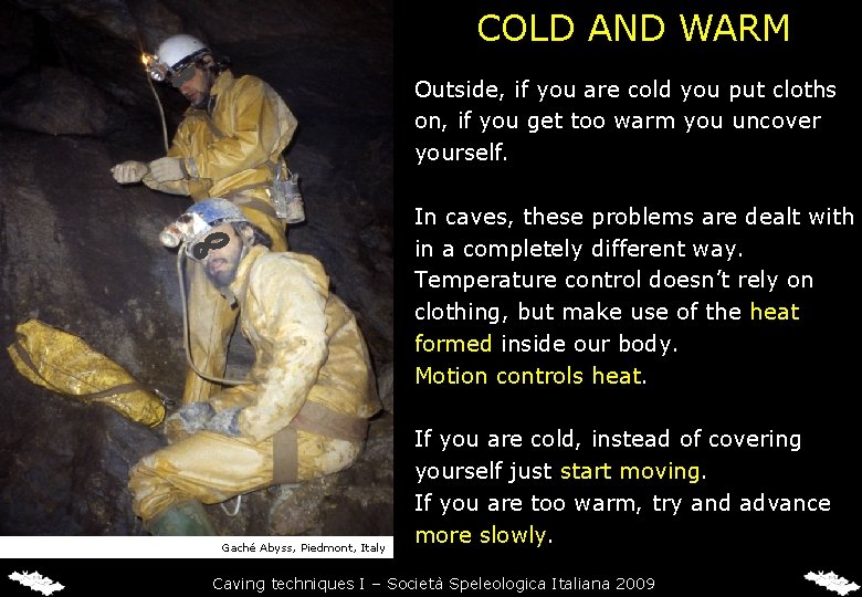 COLD AND WARM Outside, if you are cold you put cloths on, if you COLD AND WARM Outside, if you are cold you put cloths on, if you