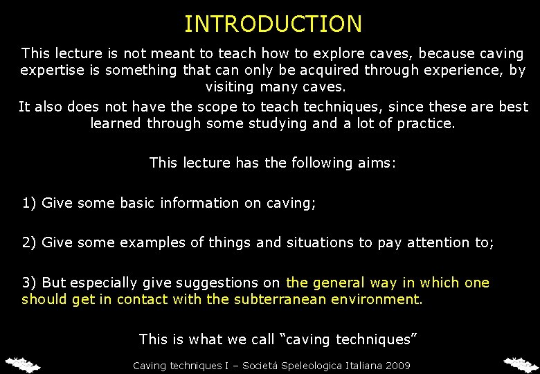 INTRODUCTION This lecture is not meant to teach how to explore caves, because caving INTRODUCTION This lecture is not meant to teach how to explore caves, because caving