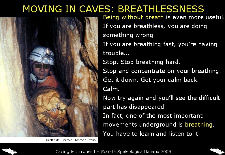 MOVING IN CAVES: BREATHLESSNESS Being without breath is even more useful. If you are MOVING IN CAVES: BREATHLESSNESS Being without breath is even more useful. If you are