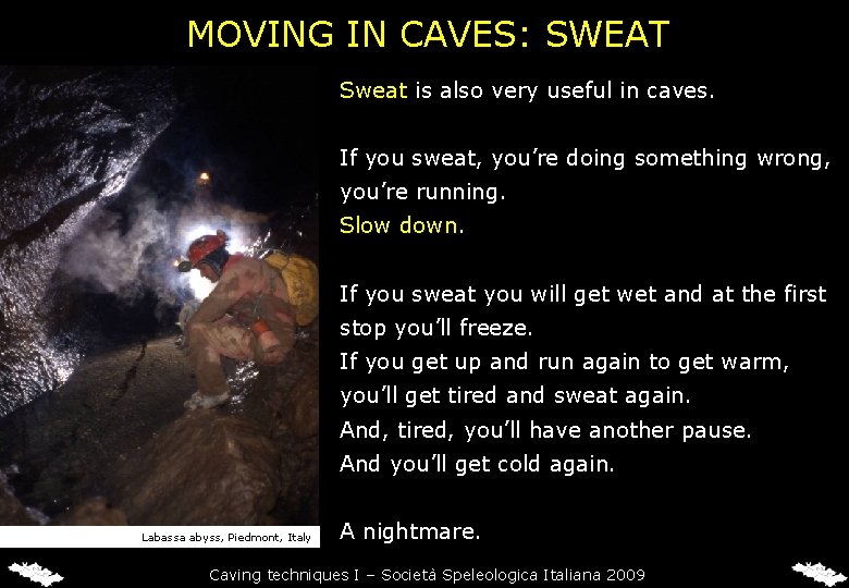 MOVING IN CAVES: SWEAT Sweat is also very useful in caves. If you sweat, MOVING IN CAVES: SWEAT Sweat is also very useful in caves. If you sweat,