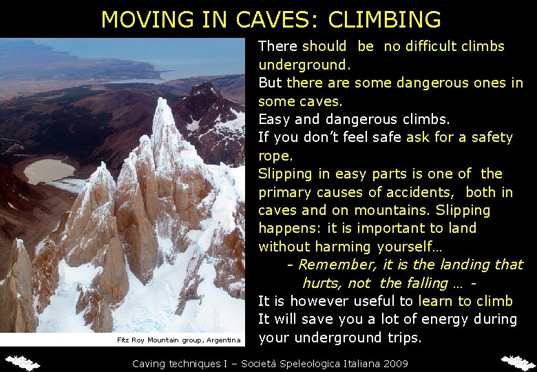 MOVING IN CAVES: CLIMBING Fitz Roy Mountain group, Argentina There should be no difficult MOVING IN CAVES: CLIMBING Fitz Roy Mountain group, Argentina There should be no difficult