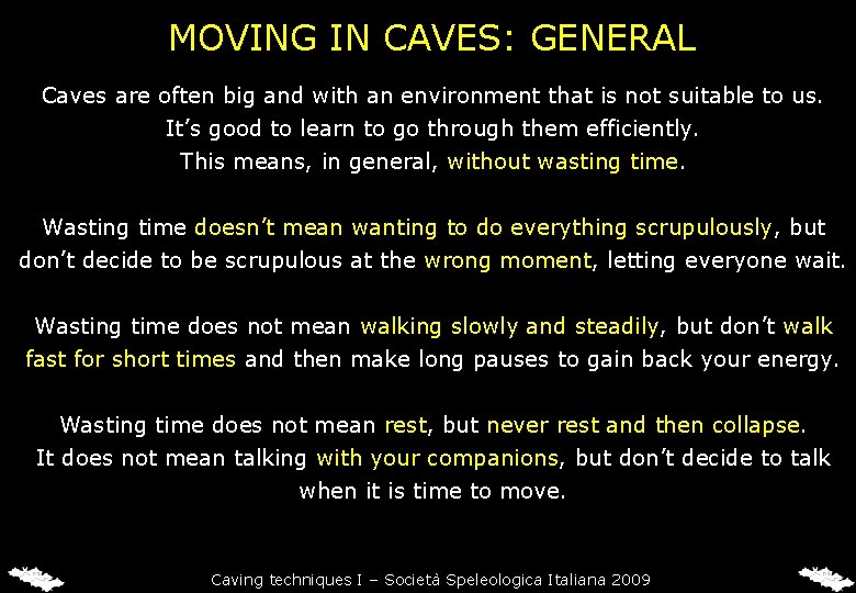 MOVING IN CAVES: GENERAL Caves are often big and with an environment that is MOVING IN CAVES: GENERAL Caves are often big and with an environment that is