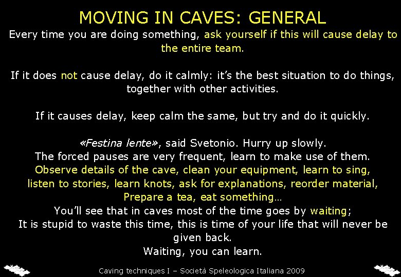 MOVING IN CAVES: GENERAL Every time you are doing something, ask yourself if this MOVING IN CAVES: GENERAL Every time you are doing something, ask yourself if this