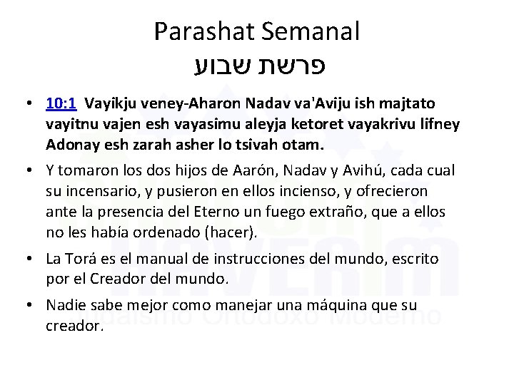 Parashat Semanal פרשת שבוע • 10: 1 Vayikju veney-Aharon Nadav va'Aviju ish majtato vayitnu