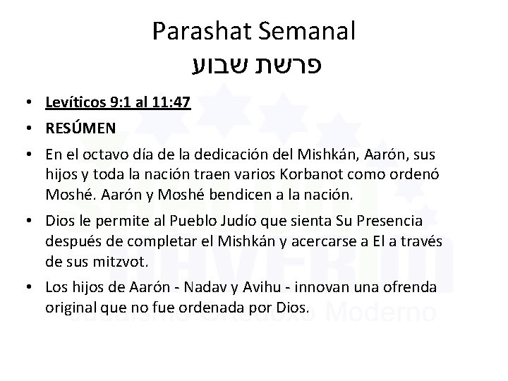 Parashat Semanal פרשת שבוע • Levíticos 9: 1 al 11: 47 • RESÚMEN •