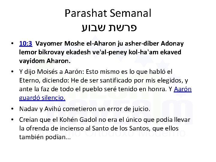 Parashat Semanal פרשת שבוע • 10: 3 Vayomer Moshe el-Aharon ju asher-diber Adonay lemor