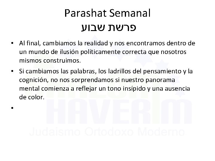 Parashat Semanal פרשת שבוע • Al final, cambiamos la realidad y nos encontramos dentro