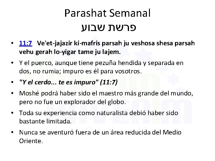 Parashat Semanal פרשת שבוע • 11: 7 Ve'et-jajazir ki-mafris parsah ju veshosa shesa parsah