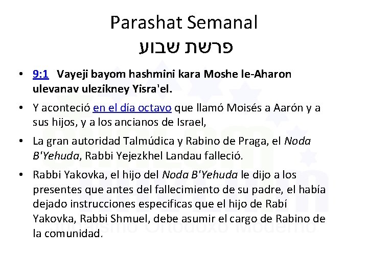 Parashat Semanal פרשת שבוע • 9: 1 Vayeji bayom hashmini kara Moshe le-Aharon ulevanav