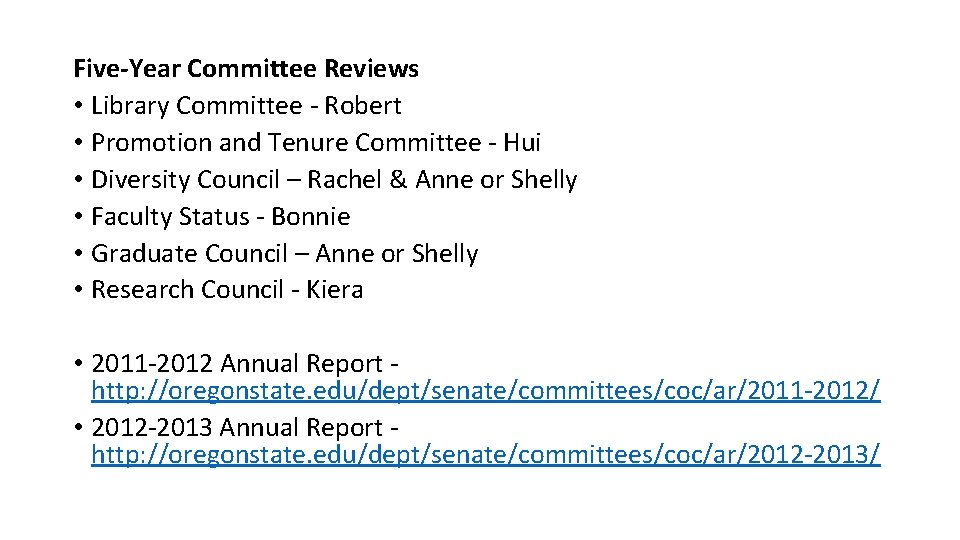 Five-Year Committee Reviews • Library Committee - Robert • Promotion and Tenure Committee -