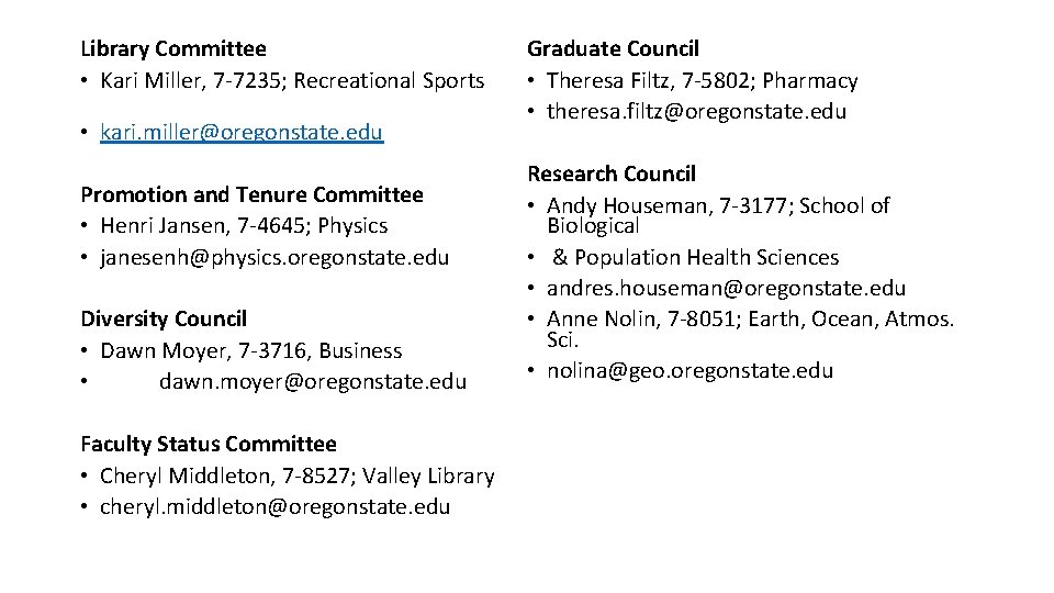 Library Committee • Kari Miller, 7 -7235; Recreational Sports • kari. miller@oregonstate. edu Promotion