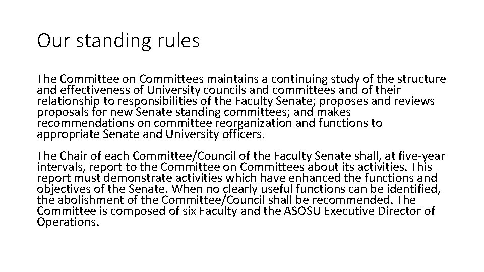 Our standing rules The Committee on Committees maintains a continuing study of the structure