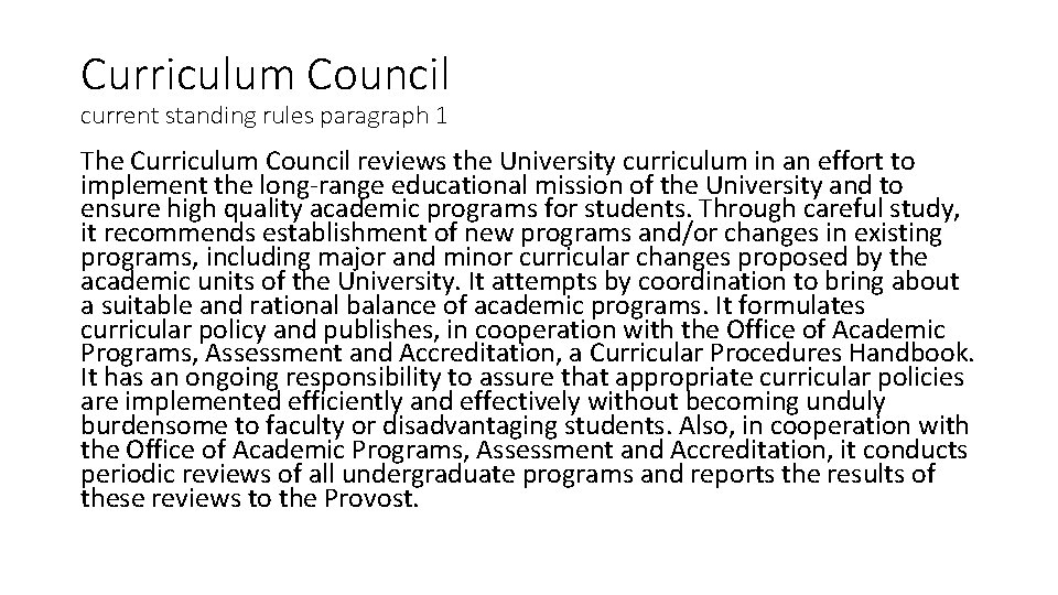 Curriculum Council current standing rules paragraph 1 The Curriculum Council reviews the University curriculum