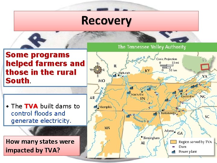 Recovery Some programs helped farmers and those in the rural South. • The TVA