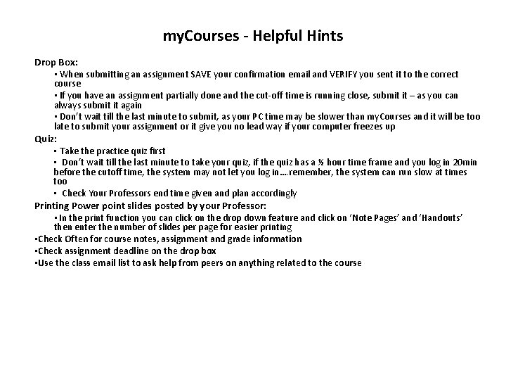 my. Courses - Helpful Hints Drop Box: • When submitting an assignment SAVE your