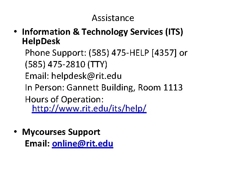 Assistance • Information & Technology Services (ITS) Help. Desk Phone Support: (585) 475 -HELP