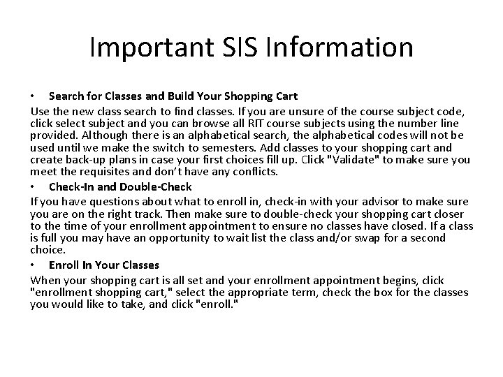 Important SIS Information • Search for Classes and Build Your Shopping Cart Use the