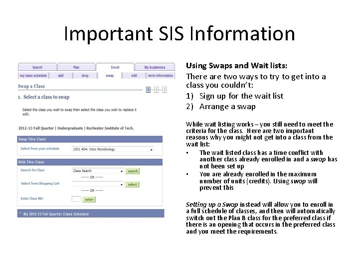 Important SIS Information Using Swaps and Wait lists: There are two ways to try