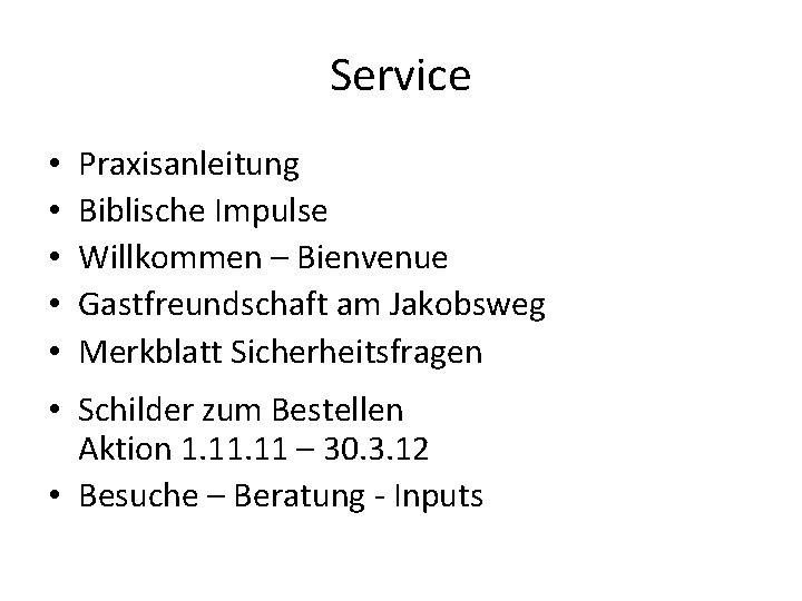 Service • • • Praxisanleitung Biblische Impulse Willkommen – Bienvenue Gastfreundschaft am Jakobsweg Merkblatt