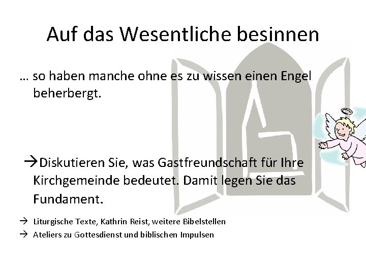 Auf das Wesentliche besinnen … so haben manche ohne es zu wissen einen Engel