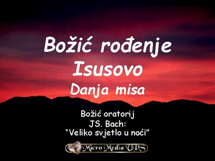 Božić rođenje Isusovo Danja misa Božić oratorij JS. Bach: “Veliko svjetlo u noći” 