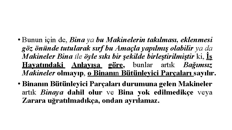  • Bunun için de, Bina ya bu Makinelerin takılması, eklenmesi göz önünde tutularak