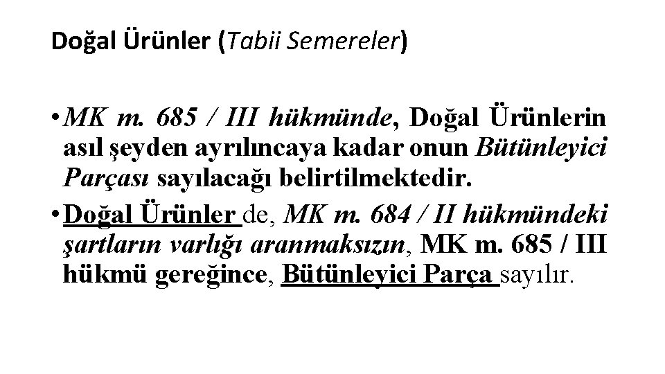 Doğal Ürünler (Tabii Semereler) • MK m. 685 / III hükmünde, Doğal Ürünlerin asıl
