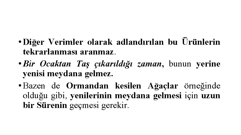  • Diğer Verimler olarak adlandırılan bu Ürünlerin tekrarlanması aranmaz. • Bir Ocaktan Taş