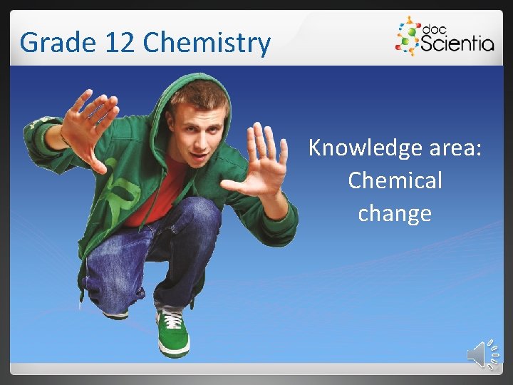 Grade 12 Chemistry Knowledge area: Chemical change 