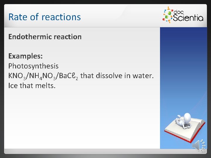 Rate of reactions Endothermic reaction Examples: Photosynthesis KNO 3/NH 4 NO 3/Ba. Cℓ 2