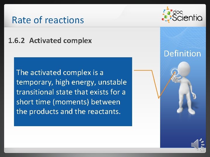 Rate of reactions 1. 6. 2 Activated complex Definition The activated complex is a