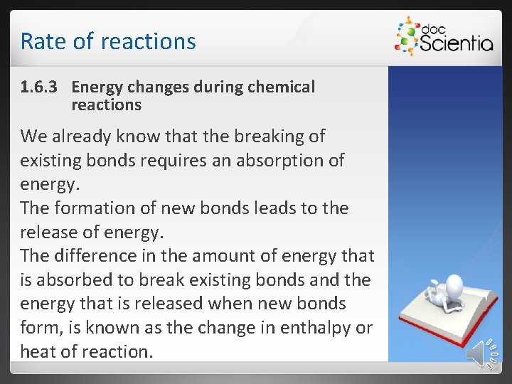 Rate of reactions 1. 6. 3 Energy changes during chemical reactions We already know