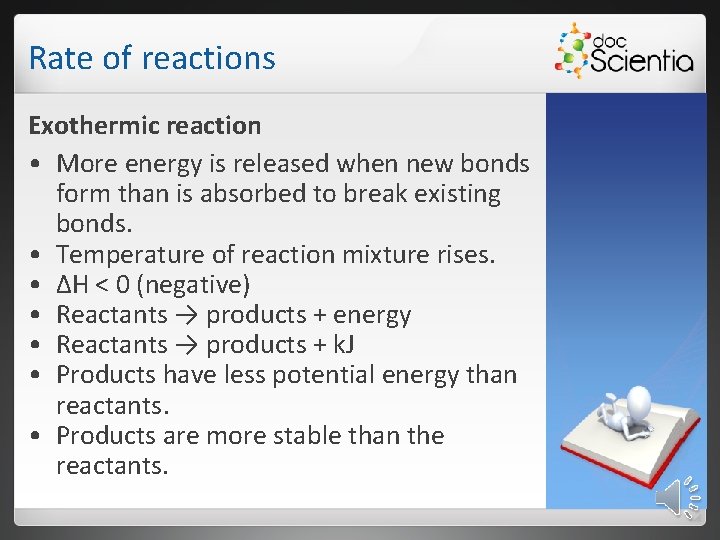 Rate of reactions Exothermic reaction • More energy is released when new bonds form