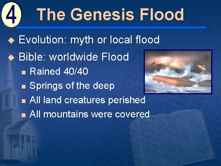 The Genesis Flood u Evolution: myth or local flood u Bible: worldwide Flood n