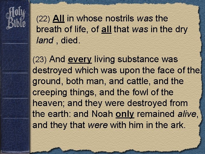 (22) All in whose nostrils was the breath of life, of all that was