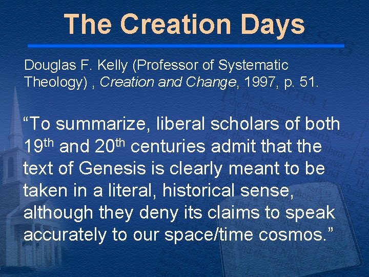 The Creation Days Douglas F. Kelly (Professor of Systematic Theology) , Creation and Change,