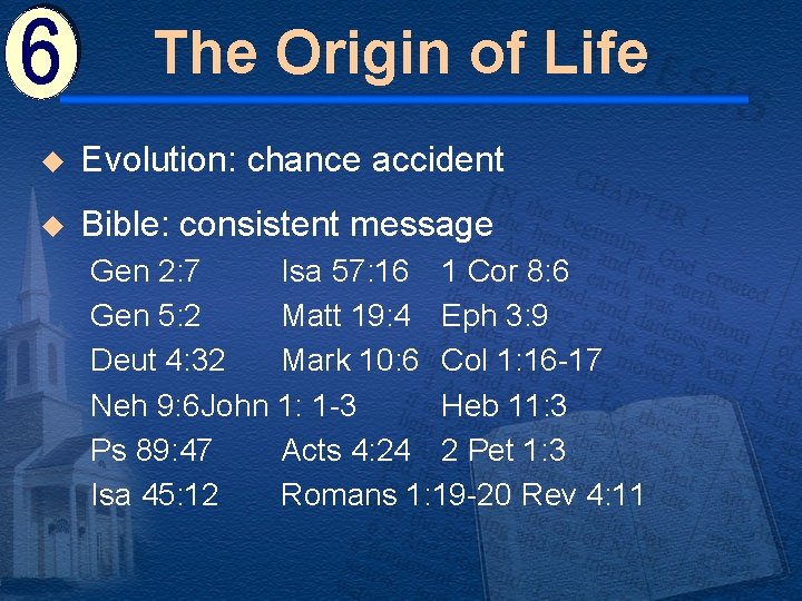 The Origin of Life u Evolution: chance accident u Bible: consistent message Gen 2: