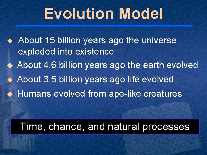 Evolution Model u About 15 billion years ago the universe exploded into existence About