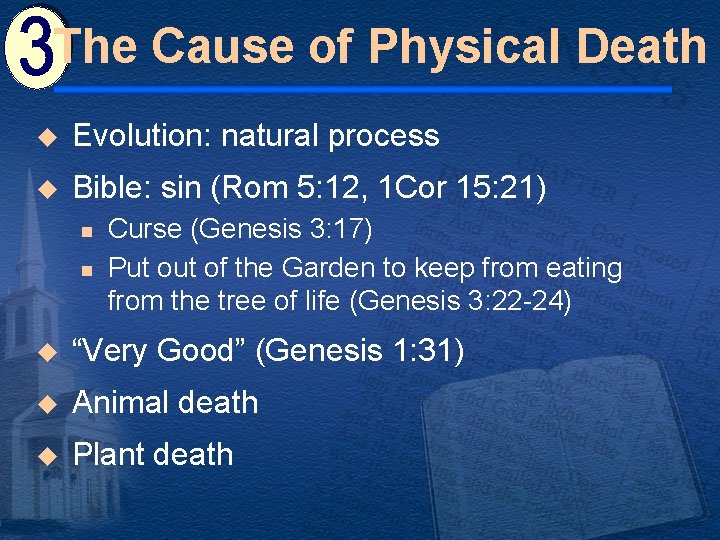 The Cause of Physical Death u Evolution: natural process u Bible: sin (Rom 5: