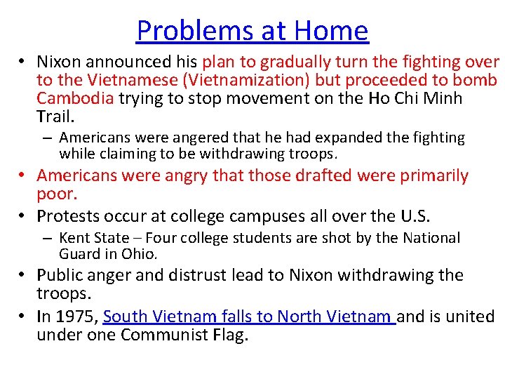 Problems at Home • Nixon announced his plan to gradually turn the fighting over