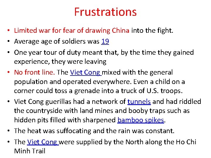 Frustrations • Limited war for fear of drawing China into the fight. • Average