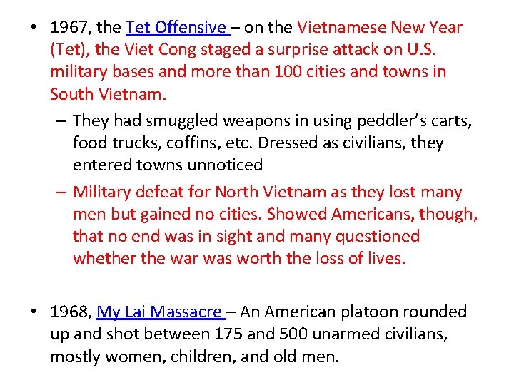  • 1967, the Tet Offensive – on the Vietnamese New Year (Tet), the