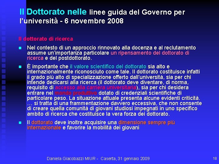 Il Dottorato nelle linee guida del Governo per l’università - 6 novembre 2008 Il