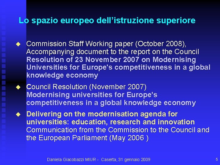 Lo spazio europeo dell’istruzione superiore u Commission Staff Working paper (October 2008), Accompanying document