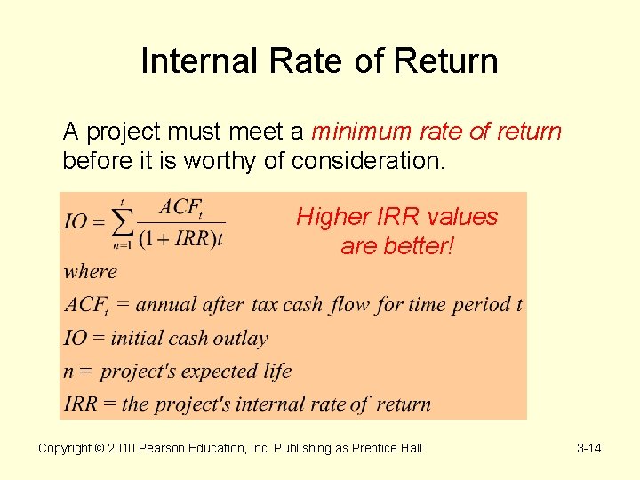 Internal Rate of Return A project must meet a minimum rate of return before